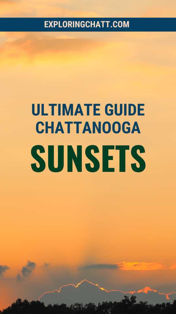 Ultimate Guide Chattanooga Sunsets